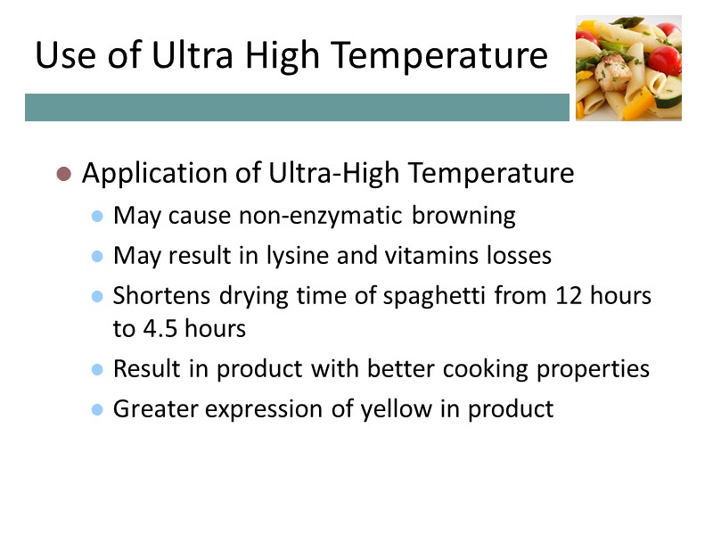 Use of Ultra High Temperature Application of Ultra-High Temperature May cause non-enzymatic browning May Use of Ultra High Temperature Application of Ultra-High Temperature May cause non-enzymatic browning May